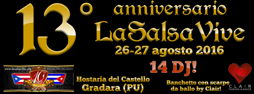 13 anniversario LaSalsaVive, Hostaria del Castello Gradara (PU) - 26 e 27 agosto 2016