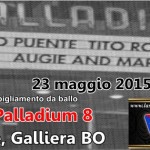 Una notte al Palladium 8, Don Chisciotte - Galliera (BO) - sabato 23 maggio 2015